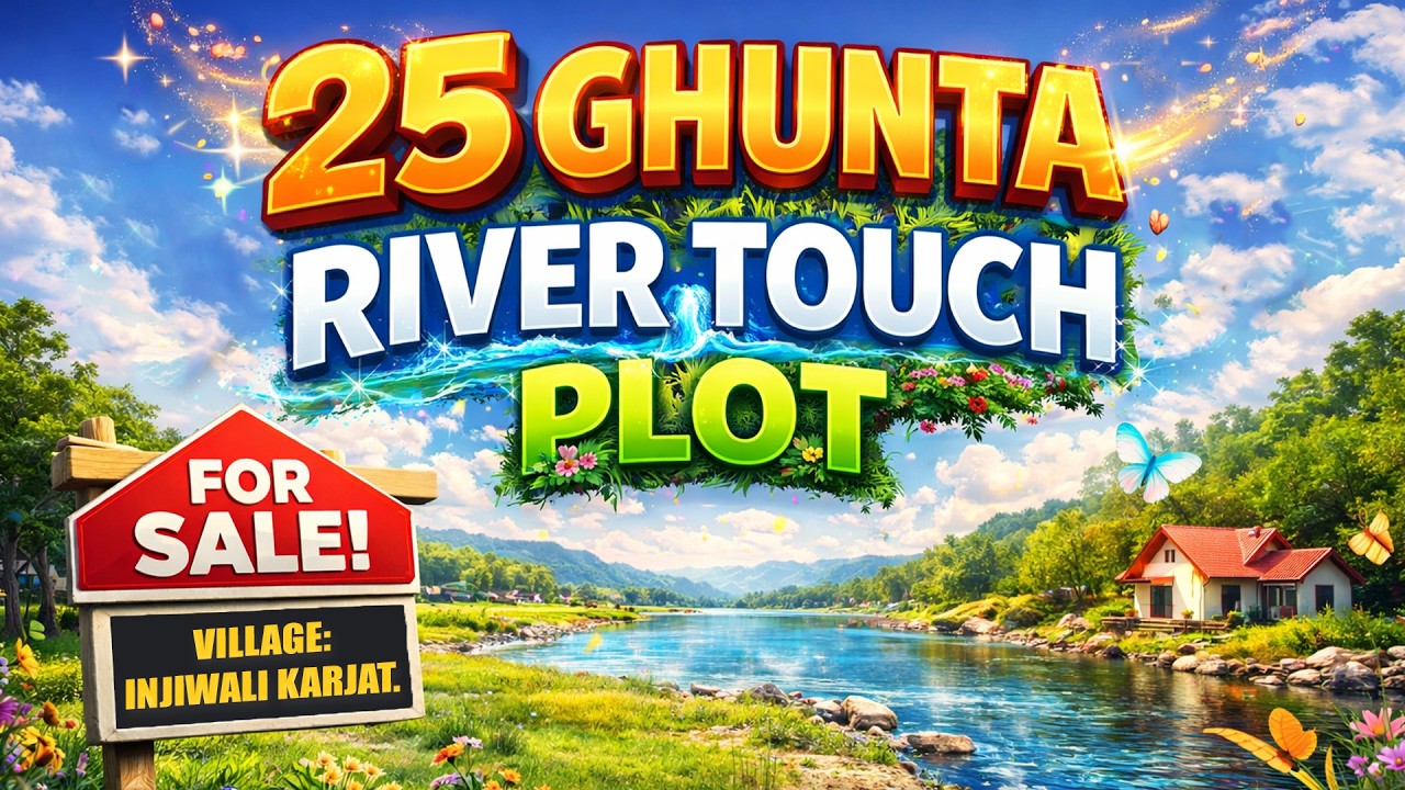 25 Guntha River Touch Land for Sale in Karjat | 6 KM from Station | 24/7 Water & Light